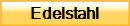 Edelstahl